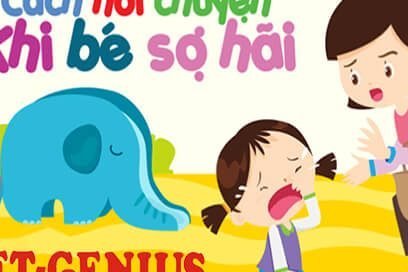 Cách nói chuyện khi bé sợ hãi
